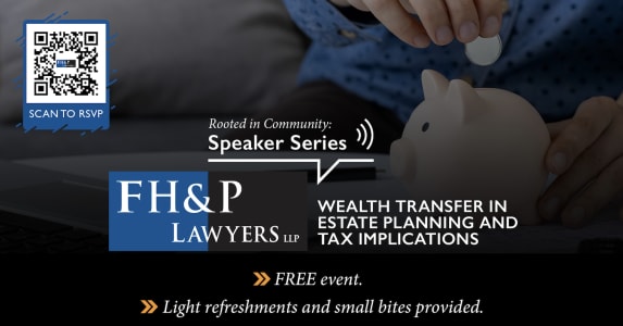 FH&P Speaker Series &mdash; Wealth Transfer in Estate Planning and Tax Implications
